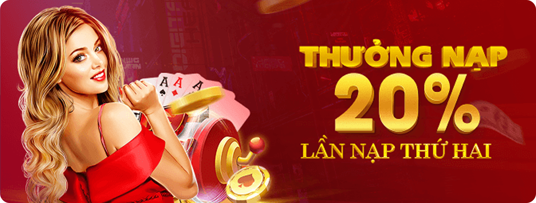 Thưởng 20% tiền nạp lần 2